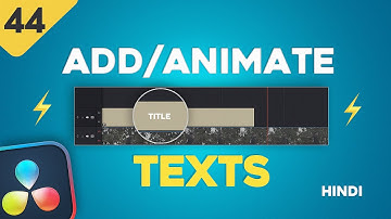 Add and Animate TEXTS in DaVinci Resolve 19 | Class 44  - Hindi
