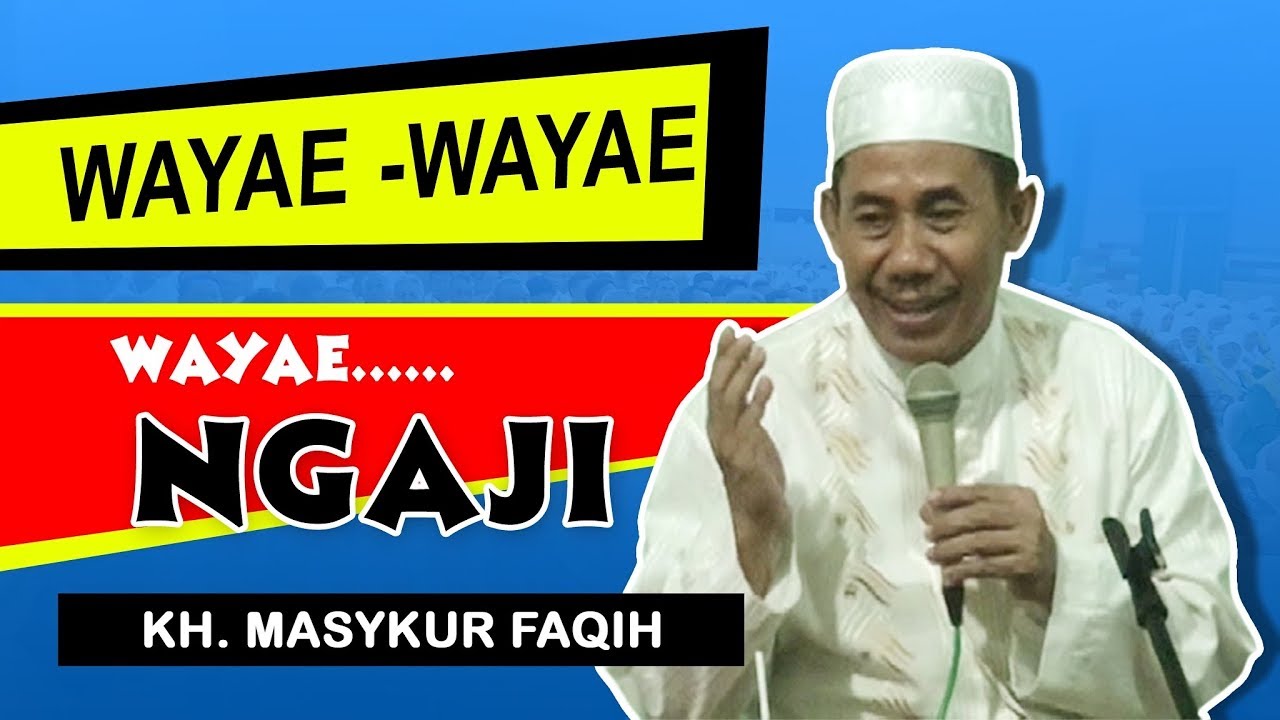 Mengenal lebih dekat sifat sifat ALLAH oleh KH MASYKUR FAQIH