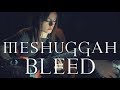 Meshuggah Bleed - Sarah Longfield