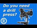 Do you need a drill press? (Drill press basics #1)