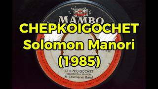 🎵 CHEPKOIGOCHET - Solomon Manori | Chemaner Band (1985)