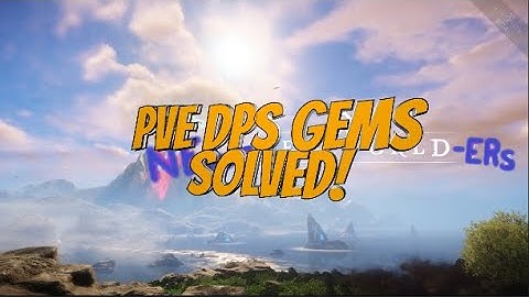 New-New Worlders: PvE DPS Gems - SOLVED!