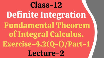 Definite Integration || Fundamental Theorem of Integral Calculus || Exercise-4.2 (Q-I)