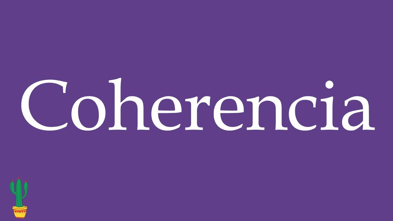 How to Pronounce ''Coherencia'' (Coherence, Consistency) Correctly in Spanish 🇲🇽