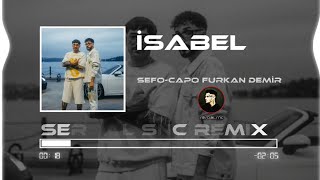 Sefo, Capo - İsabel Seninle Mezara Ben ( Furkan Demir Remix ) | ISABELLE #serdalsnc