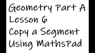 Geo Part A L6 MathPad Segment Copy