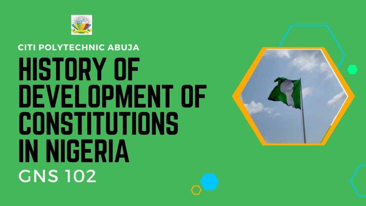 HISTORY OF DEVELOPMENT OF CONSTITUTIONS IN NIGERIA