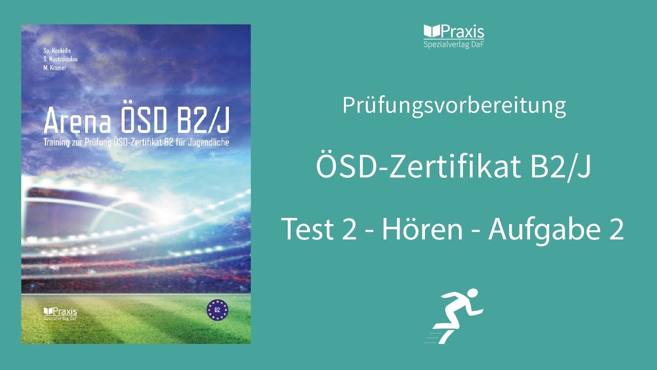 Arena ÖSD Β2/J | Test 2, Hören, Aufgabe 2 | Prüfungsvorbereitung ÖSD-Zertifikat B2 für Jugendliche