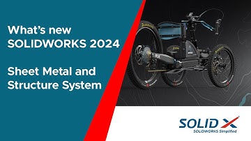 Whats New SOLIDWORKS 2024 - Sheet metal and structure systems