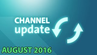 Channel Update: August 2016