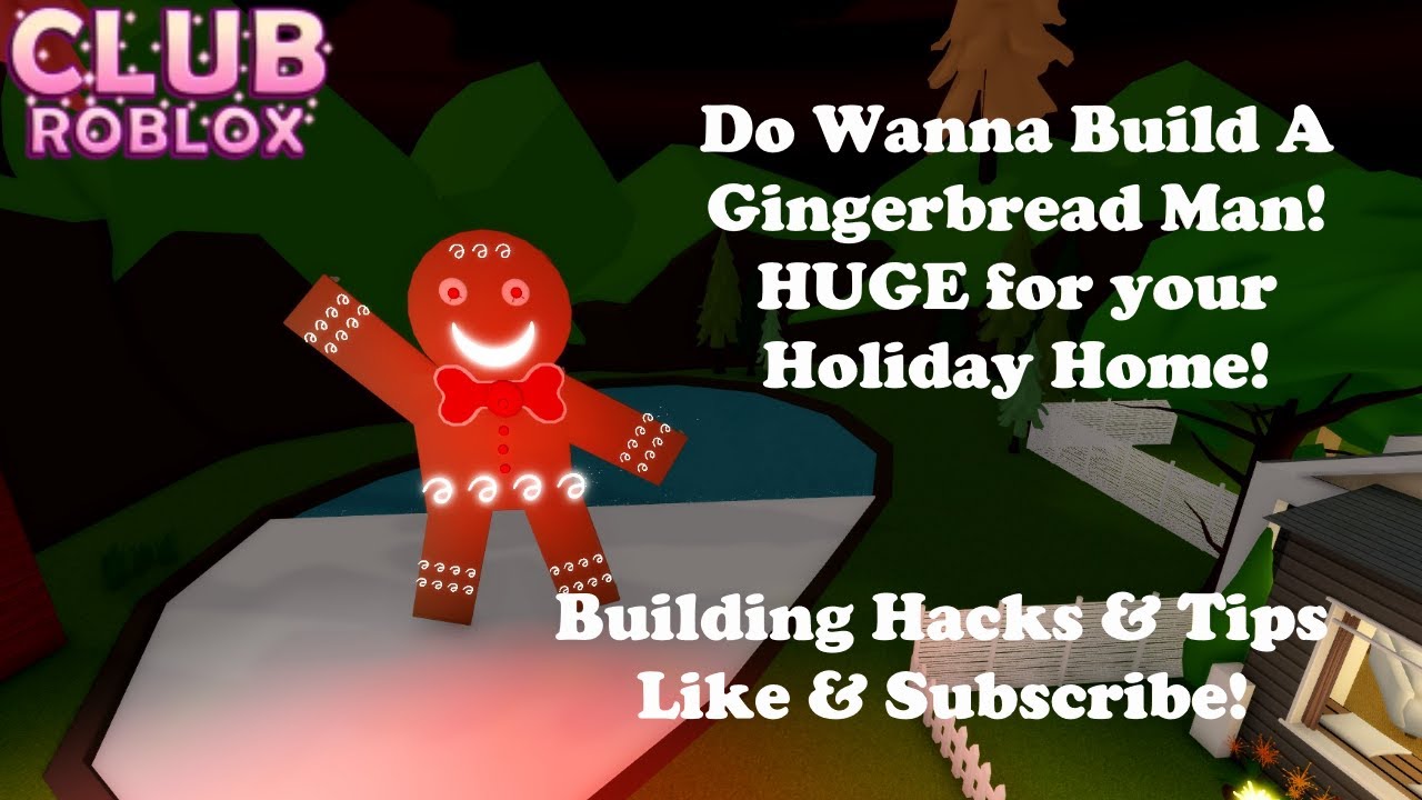 Club Roblox~Do WANNA Build a HUGE Gingerbread MAN? This video show you ...