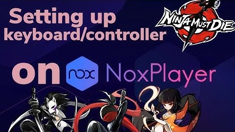 Set Up NOX Controls For Ninja Must Die. (Keyboard/Controller) + Ch. 1-2 No Damage. #NMDVideoExpert