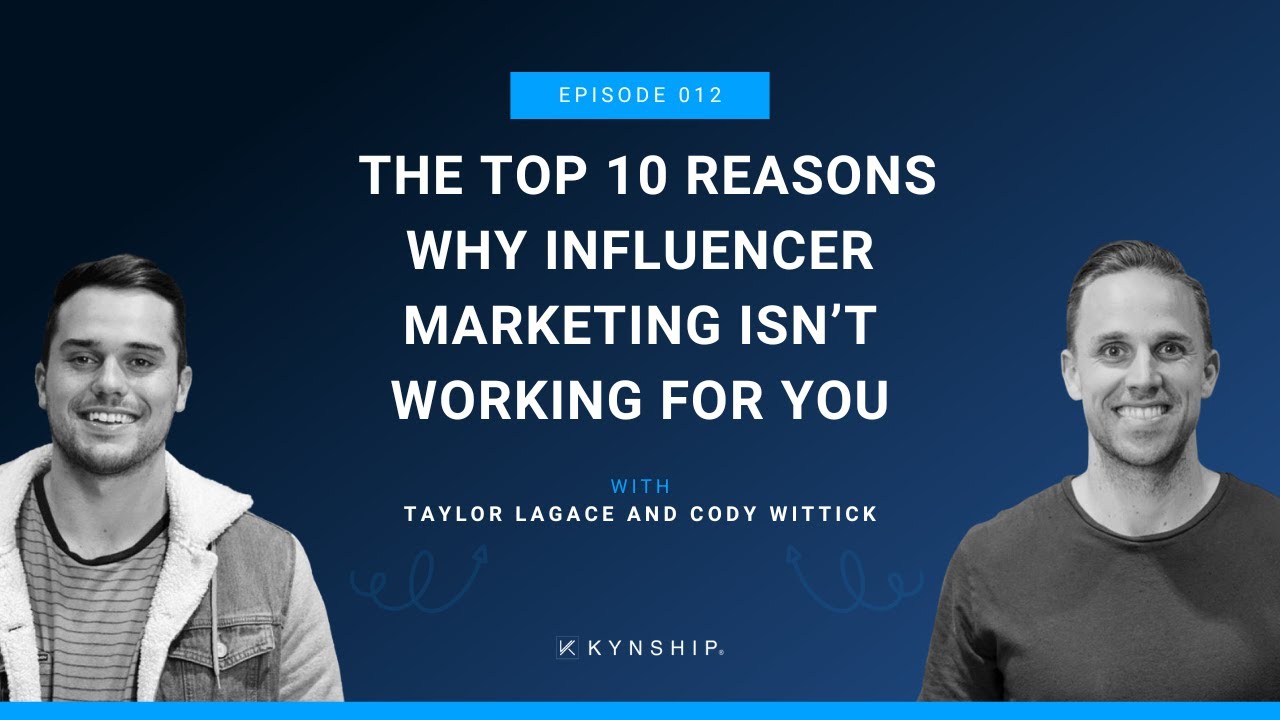 The Top 10 Reasons Why Influencer Marketing Isn’t Working For You