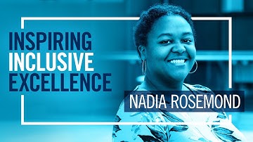Inspiring Inclusive Excellence with Nadia Rosemond