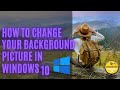 How  to change your background wallpaper in windows 10