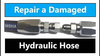 How to Fix, Repair or Replace a Damaged High Pressure Hydraulic Hose 2,500 to 5,800 psi