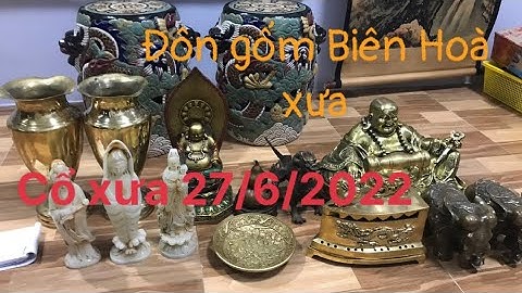 🔴🔴🔴đồ cổ - đồ xưa - đồ độc lạ.  27/6/2022. #cổxưa #đồcổ #đồxưa #đồđộclạ #đồđồng