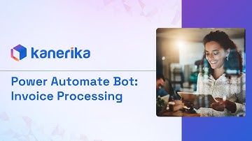 Automate Invoice Processing with Power Automate Bot