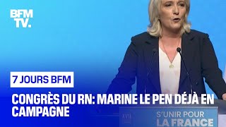 Congrès du RN: Marine Le Pen déjà en campagne