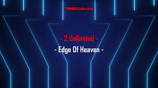 2 Unlimited - Edge Of Heaven