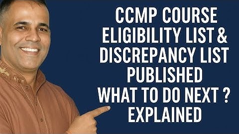 CCMP COURSE 25-26 Eligibility List And Deficit List Published . What next ? Detailed Explaination