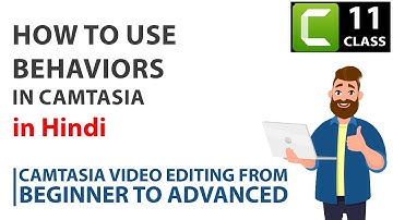 How to Use Behaviors to Animate Your Videos: Camtasia Video Editing Tutorial  Class - 11