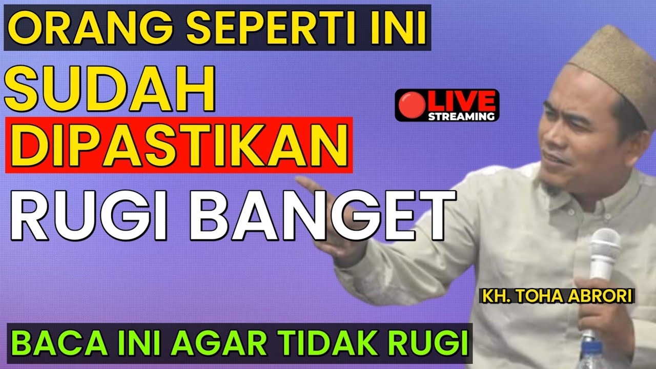 ORANG ORANG YANG MENYESAL SETELAH KEMATIAN DATANG - KH. TOHA ABRORI
