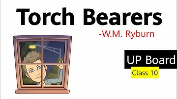 Torch Bearers Summary Explanation and Analysis in Hindi