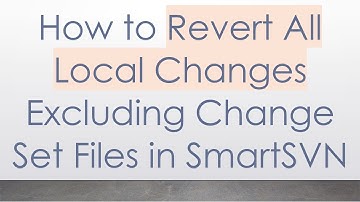 How to Revert All Local Changes Excluding Change Set Files in SmartSVN