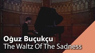 Oğuz Buçukcu - The Waltz Of The Sadness  Resimi