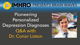 Pioneering Personalized Depression Diagnoses Dr. Conor Liston