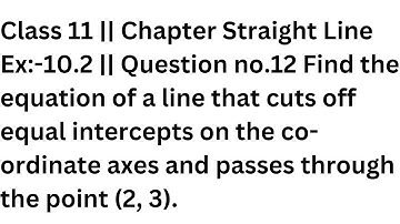 Class 11 || Chapter Straight Line Ex:-10.2 || Question no.12 Answer.