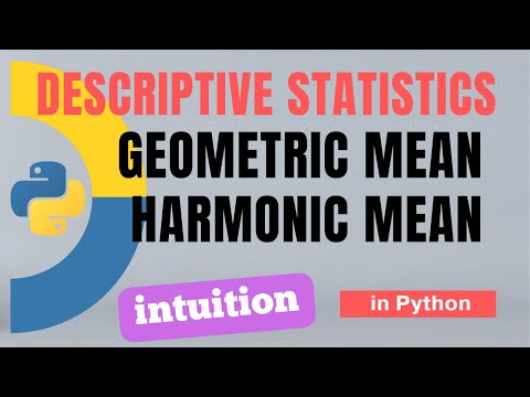 #50. Descriptive Statistics - 9: Geometric mean, Harmonic mean | Tutorial