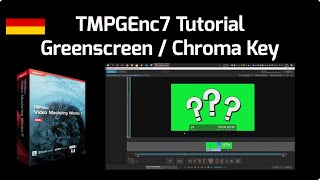 TMPGEnc 7 | Wie macht man ein Greenscreen Video mit Chroma Key? Hintergrund ausblenden | Deutsch