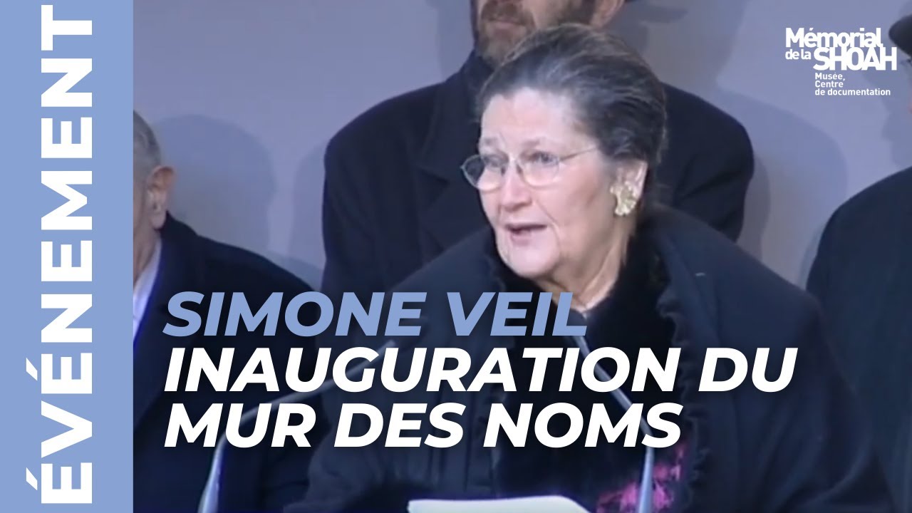 Discours de Simone Veil lors de l'inauguration du Mur des Noms au Mémorial de la Shoah
