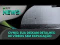 Ao Vivo | OVNIs: EUA deixam detalhes de vídeos sem explicação | 04/06/2021 | #OlharDigital