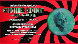 Splintered Sunlight with John Kadlecik Live At Ardmore Music Hall