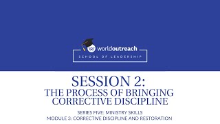 School of Leadership | Series Five | Module 3 | Session 2: PROCESS OF BRINGING CORRECTIVE DISCIPLINE