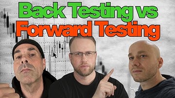 Trading Strategy Development: Back Testing vs Forward Testing