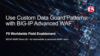 BIG-IP AWAF Demo 26 - Use Custom Data Guard Patterns with F5 BIG-IP Adv WAF (formerly ASM)