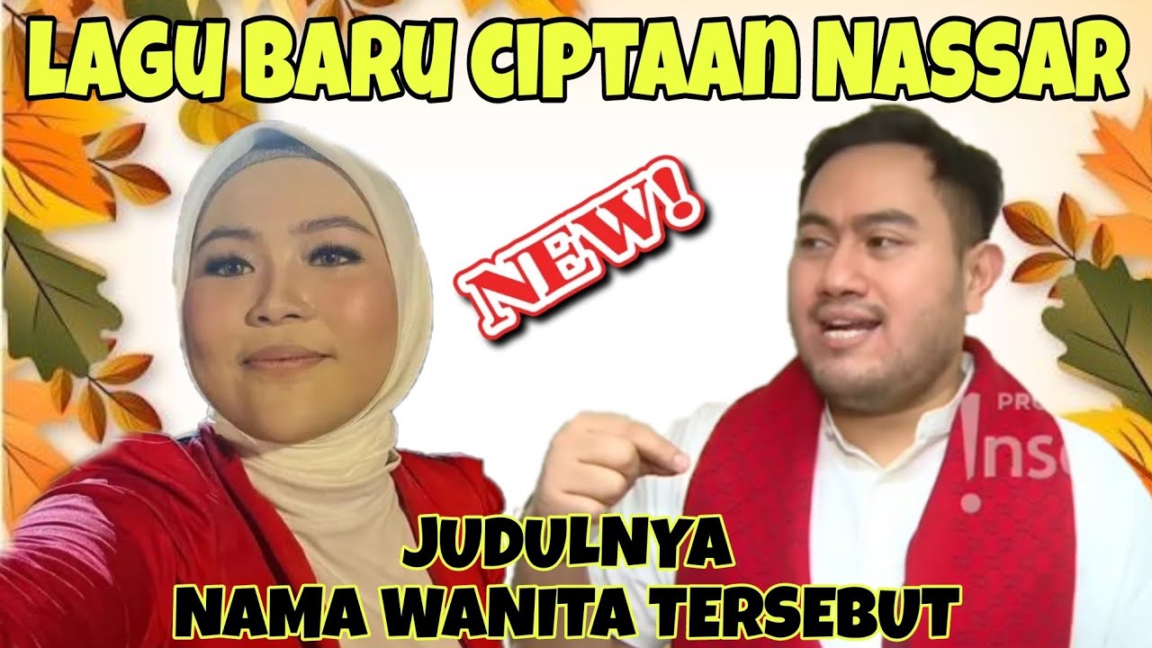 NASSAR BOCORKAN NAMA KEKASIH MELALUI JUDUL LAGU TERBARUNYA (siapakah dia ?)