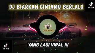 DJ BIARKAN CINTAMU BERLALU REMIX SLOW BASS VIRAL TIKTOK TERBARU 2023