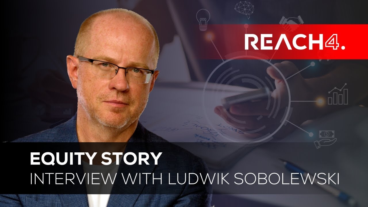 Equity Story - Interview with Ludwik Sobolewski [former CEO of the Warsaw Stock Exchange]
