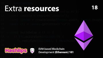 Extra resources - EVM based Blockchain Development (Ethereum) 101 part 18