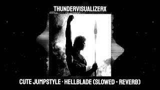 Cute Jumpstyle Hellblade Slowed - Reverb