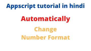 Automatically change number format using appscript in hindi