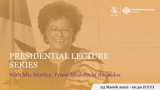 Presidential Lecture Series with Mia Mottley, Prime Minister of Barbados