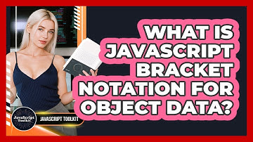 What Is JavaScript Bracket Notation For Object Data? - JavaScript Toolkit