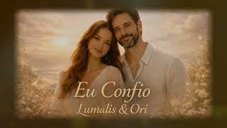 Eu Confio - Música Para Acalmar O Coração - Lumalis Ori