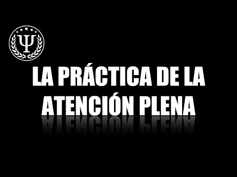 Vídeo: ¿Qué Es La Práctica De La Atención Plena Y Mdash; Vista Alternativa